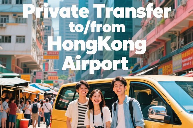 Hong Kong: Private Transfers From/to Hong Kong Airport(HKG) - Key points to know before booking